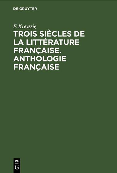 Produktbild: Trois si&egrave;cles de la litt&eacute;rature fran&ccedil;aise. Anthologie fran&ccedil;aise