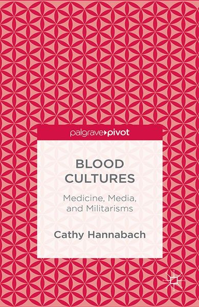 Produktbild: Blood Cultures: Medicine, Media, and Militarisms