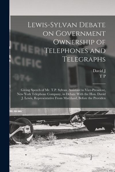 Produktbild: Lewis-Sylvan Debate on Government Ownership of Telephones and Telegraphs