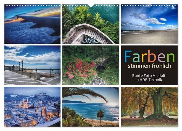 Farben stimmen fröhlich - Bunte Foto-Vielfalt in HDR-Technik (Wandkalender 2026 DIN A2 quer), CALVENDO Monatskalender