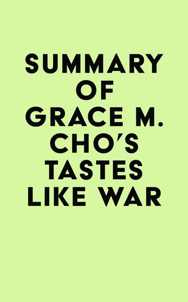 Produktbild: Summary of Grace M. Cho's Tastes Like War