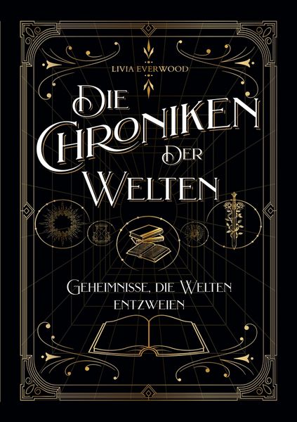 Die Chroniken der Welten: Geheimnisse, die Welten entzweien, Taschenbuch von Livia Everwood, Tolino Media, 9783819410123