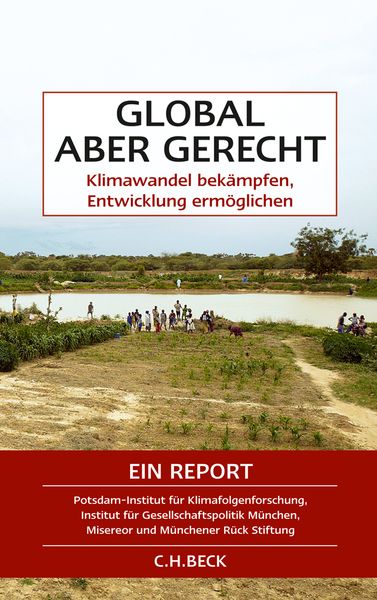 Global aber gerecht, Taschenbuch von Ottmar Edenhofer,Johannes Wallacher,Michael Reder,Hermann Lotze-Campen, C.H. Beck, 978-3-406-60656-4