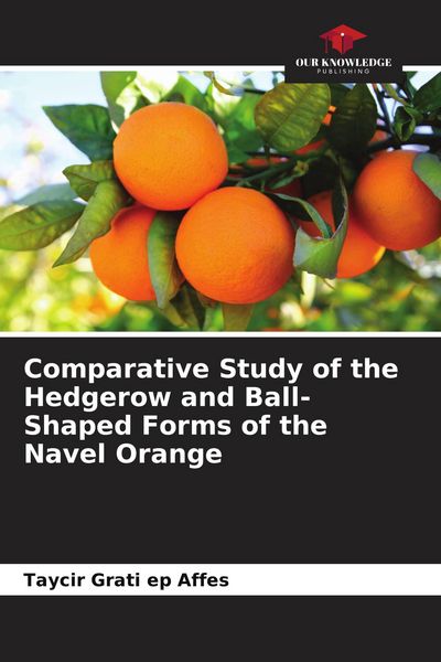 Produktbild: Comparative Study of the Hedgerow and Ball-Shaped Forms of the Navel Orange