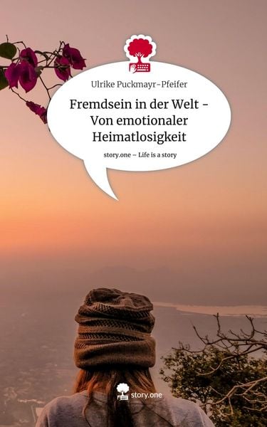 Produktbild: Fremdsein in der Welt - Von emotionaler Heimatlosigkeit. Life is a Story - story.one