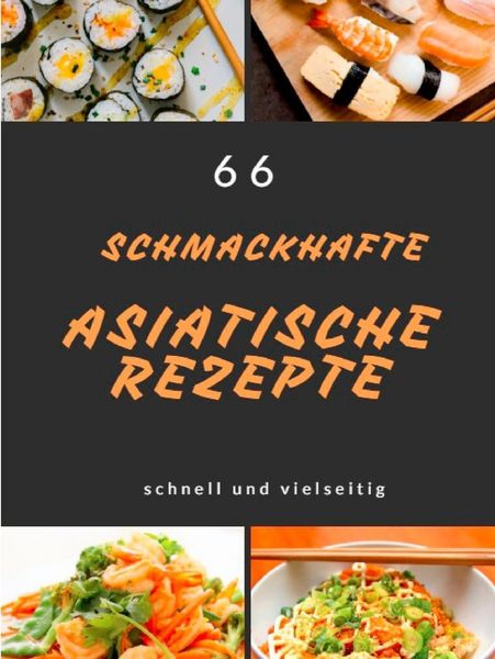 Produktbild: 66 Schmackhafte Asiatische Rezepte