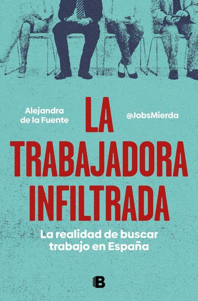 Produktbild: La trabajadora infiltrada : la realidad de buscar trabajo en Espa&ntilde;a