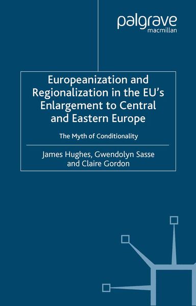 Produktbild: Europeanization and Regionalization in the EU's Enlargement to Central and Eastern Europe