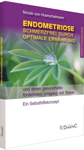 Produktbild: Endometriose: Schmerzfrei durch optimale Ern&auml;hrung und einen gesundheitsf&ouml;rdernden Umgang mit Stress
