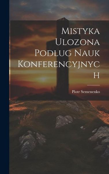 Produktbild: Mistyka Ulozona Podlug Nauk Konferencyjnych