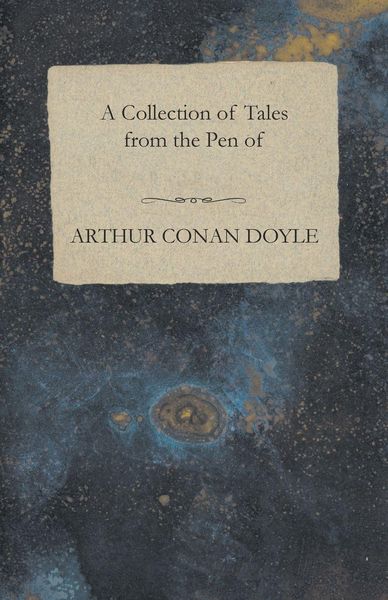 Produktbild: A Collection of Tales from the Pen of Arthur Conan Doyle