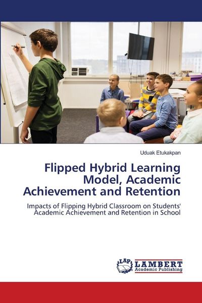 Produktbild: Flipped Hybrid Learning Model, Academic Achievement and Retention