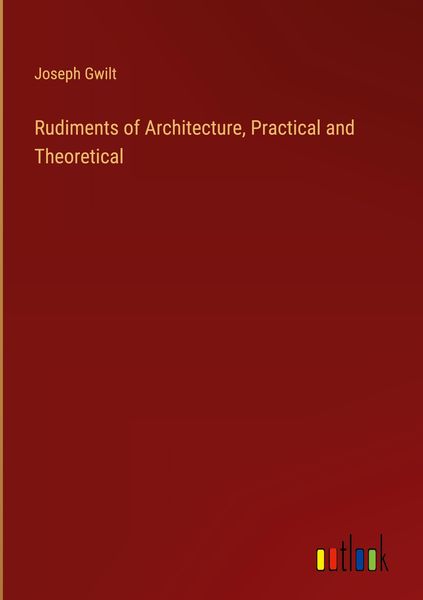 Produktbild: Rudiments of Architecture, Practical and Theoretical