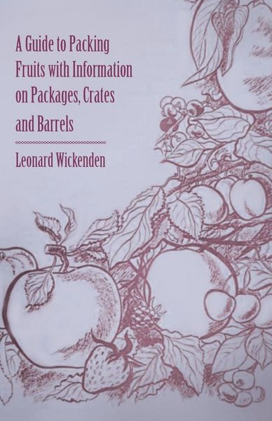 Produktbild: A Guide to Packing Fruits with Information on Packages, Crates and Barrels
