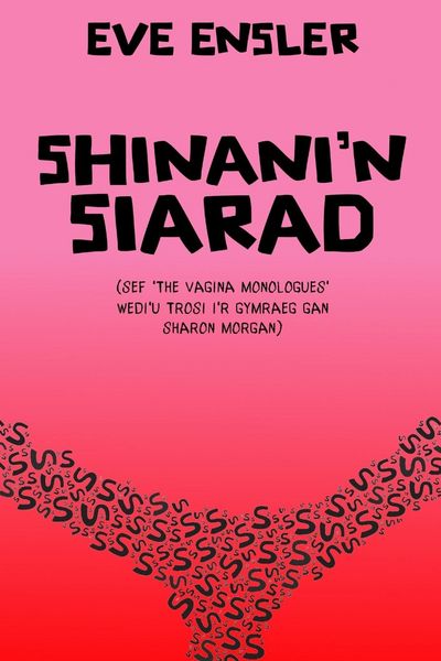 Produktbild: Shinani'n Siarad (The Vagina Monologues in Welsh)