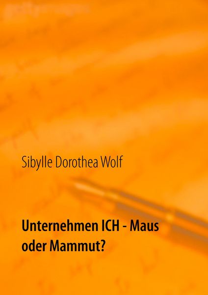 Produktbild: Unternehmen Ich - Maus oder Mammut?