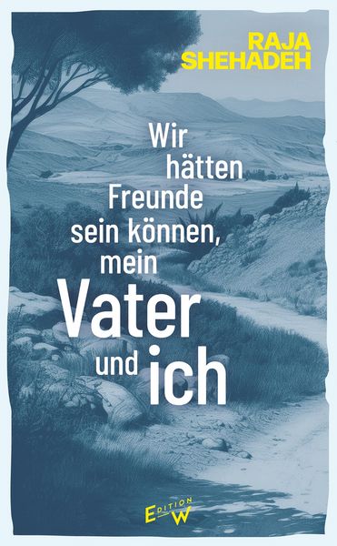 Produktbild: Wir h&auml;tten Freunde sein k&ouml;nnen, mein Vater und ich