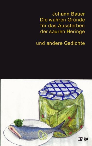 Produktbild: Die wahren Gr&uuml;nde f&uuml;r das Aussterben der sauren Heringe und andere Gedichte