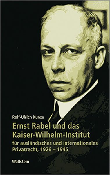 Produktbild: Ernst Rabel und das Kaiser-Wilhelm-Institut f&uuml;r ausl&auml;ndisches und internationales Privatrecht 1926-1945