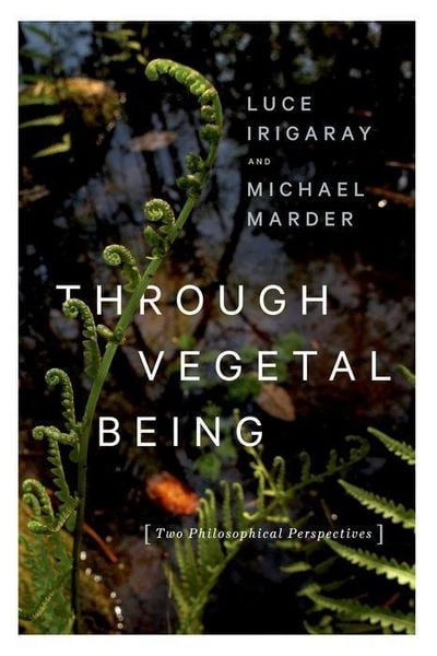 Produktbild: Through Vegetal Being - Two Philosophical Perspectives