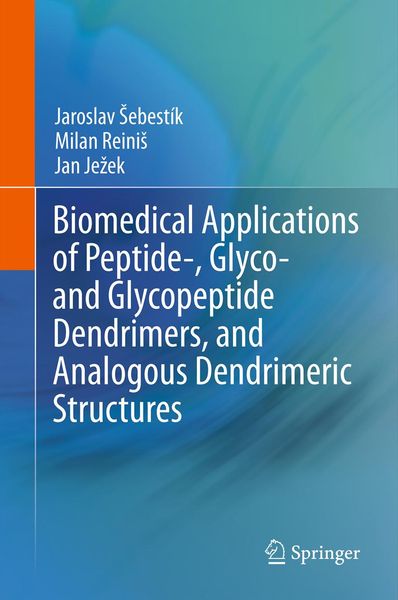 Produktbild: Biomedical Applications of Peptide-, Glyco- and Glycopeptide Dendrimers, and Analogous Dendrimeric Structures