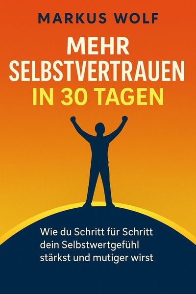 Produktbild: Mehr Selbstvertrauen in 30 Tagen