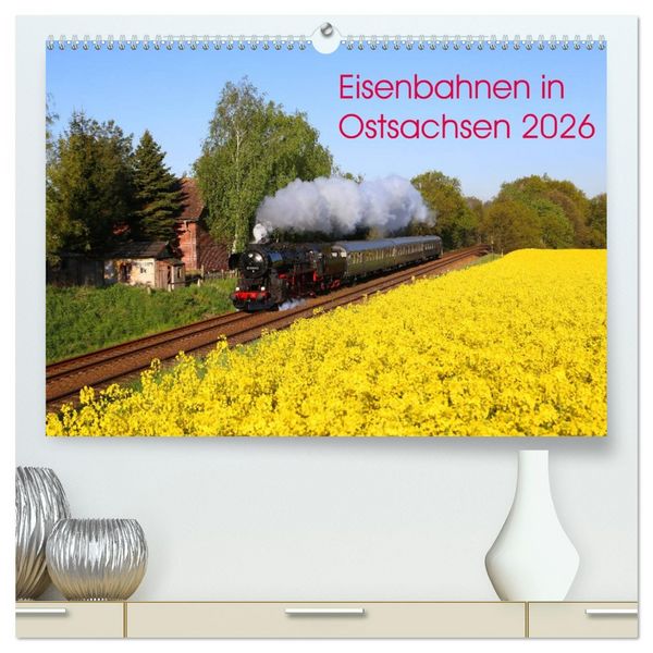 Produktbild: Eisenbahnen in Ostsachsen 2026 (hochwertiger Premium Wandkalender 2026 DIN A2 quer), Kunstdruck in Hochglanz