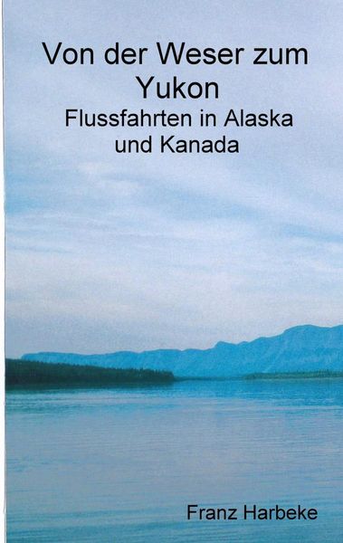 Produktbild: Von der Weser zum Yukon