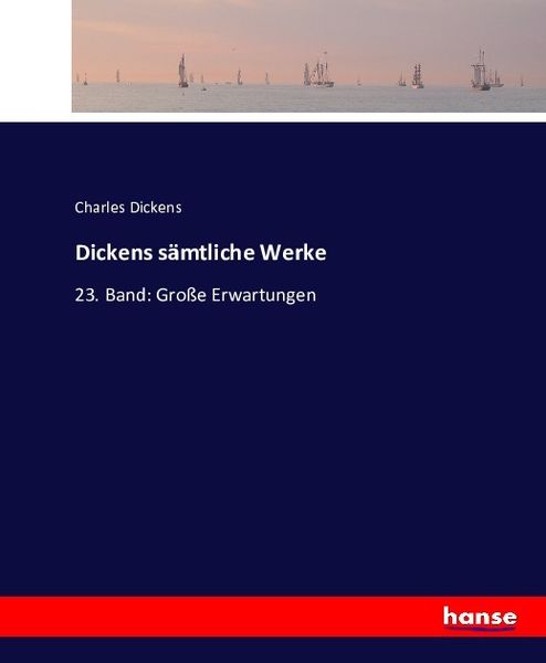 Dickens sämtliche Werke, Taschenbuch von Charles Dickens, Hansebooks, 9783743432796