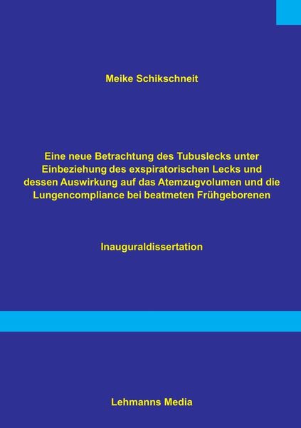 Produktbild: Eine neue Betrachtung des Tubuslecks unter Einbeziehung des exspiratorischen Lecks und dessen Auswirkungen auf das Atemzugvolumen und die Lundencompli