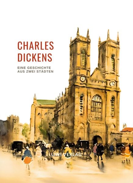 Produktbild: Charles Dickens: Eine Geschichte aus zwei St&auml;dten. Vollst&auml;ndige Neuausgabe