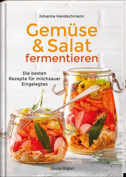 Produktbild: Gem&uuml;se und Salat fermentieren. Die besten Rezepte f&uuml;r milchsauer Eingelegtes