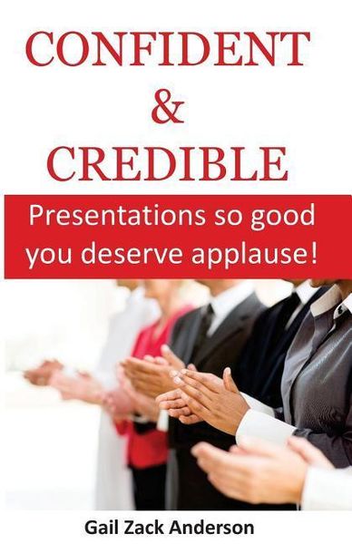 Produktbild: Confident & Credible: Presentations so good you deserve applause!