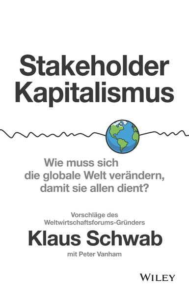 Stakeholder-Kapitalismus, Gebundene Ausgabe von Klaus Schwab,Peter Vanham, Wiley-VCH, 978-3-527-51085-6