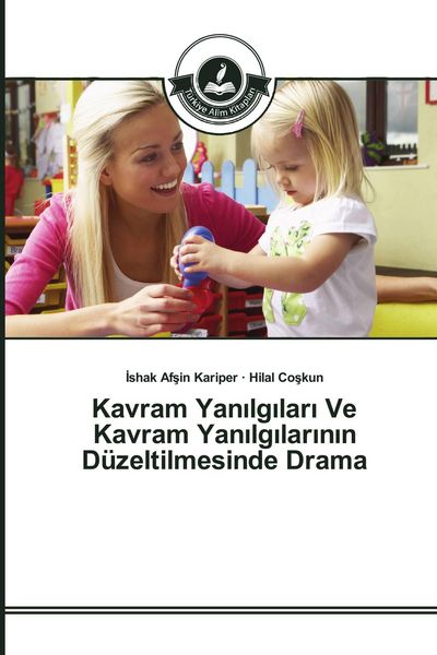 Produktbild: Kavram Yan&iquest;lg&iquest;lar&iquest; Ve Kavram Yan&iquest;lg&iquest;lar&iquest;n&iquest;n D&uuml;zeltilmesinde Drama
