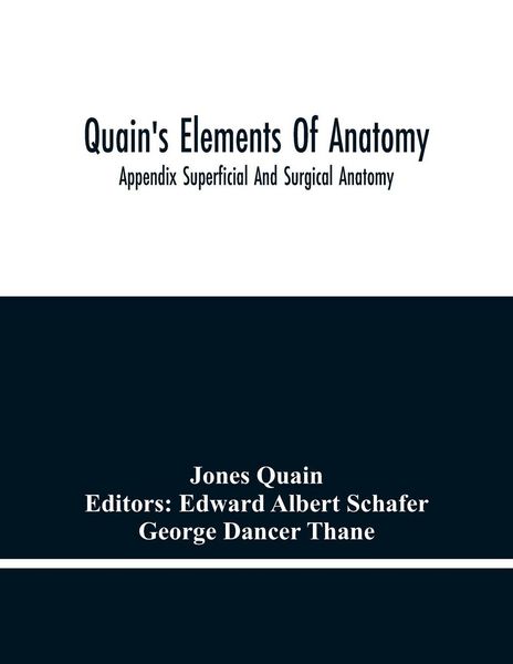 Produktbild: Quain'S Elements Of Anatomy; Appendix Superficial And Surgical Anatomy