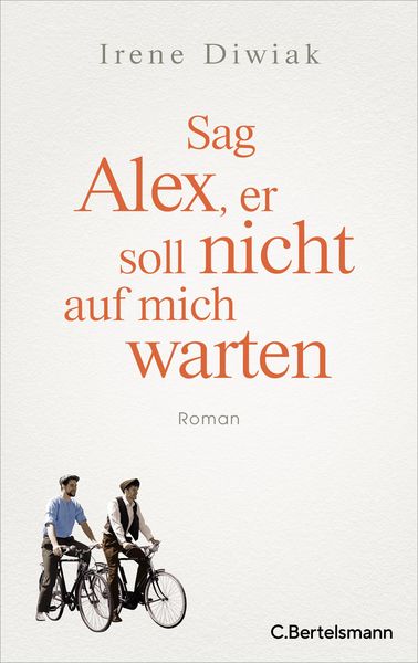 Produktbild: Sag Alex, er soll nicht auf mich warten