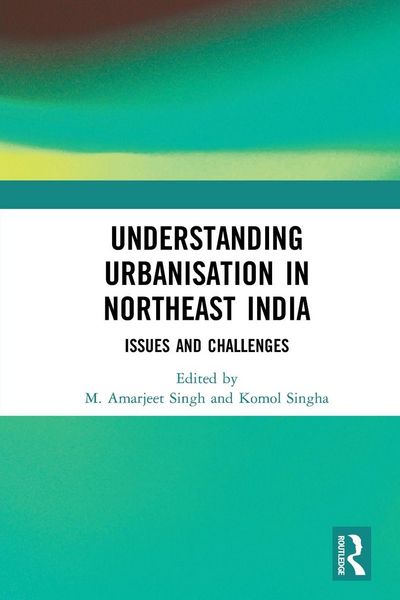 Produktbild: Understanding Urbanisation in Northeast India