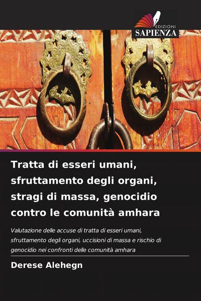 Produktbild: Tratta di esseri umani, sfruttamento degli organi, stragi di massa, genocidio contro le comunit&agrave; amhara