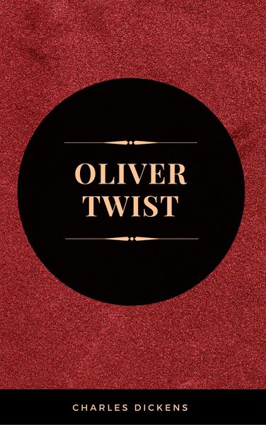Produktbild: OLIVER TWIST (Illustrated Edition): Including "The Life of Charles Dickens" & Criticism of the Work