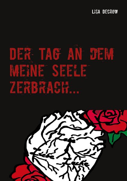 Produktbild: Der Tag an dem meine Seele zerbrach...