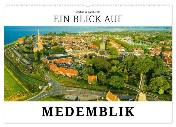 Produktbild: Ein Blick auf Medemblik (Wandkalender 2026 DIN A2 quer), CALVENDO Monatskalender