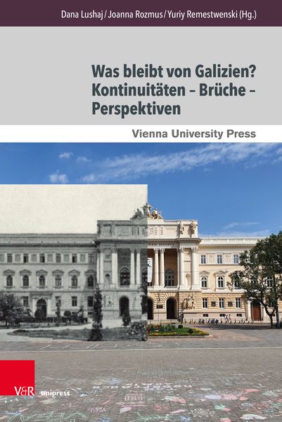 Produktbild: Was bleibt von Galizien? Kontinuit&auml;ten &ndash; Br&uuml;che &ndash; Perspektiven