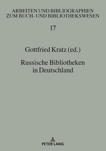 Russische Bibliotheken in Deutschland, Taschenbuch von , Peter Lang GmbH, Internationaler Verlag der Wissenschaften, 9783631798911