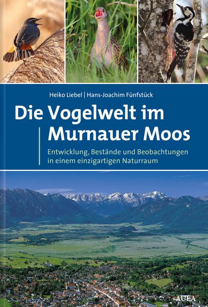 Die Vogelwelt im Murnauer Moos, Gebundene Ausgabe von Heiko T. Liebel,Hans-Joachim Fünfstück, AULA-Verlag, 978-3-89104-823-8