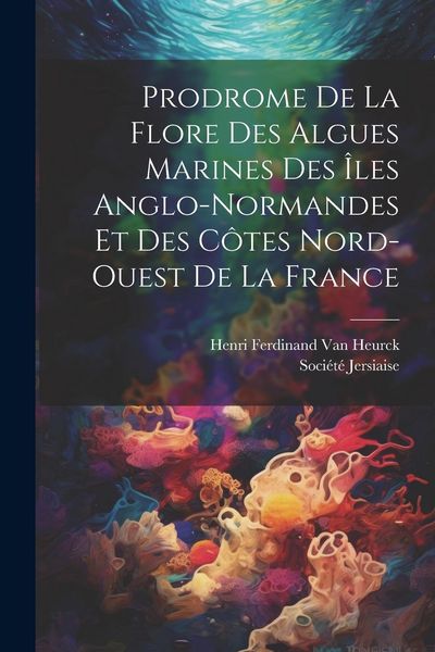 Produktbild: Prodrome De La Flore Des Algues Marines Des &Icirc;les Anglo-Normandes Et Des C&ocirc;tes Nord-Ouest De La France