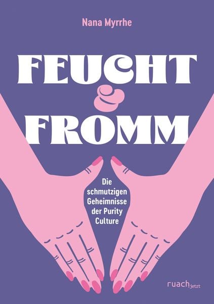 Feucht & Fromm, Taschenbuch von Nana Myrrhe, Ruach.jetzt GmbH, 978-3-949617-88-1