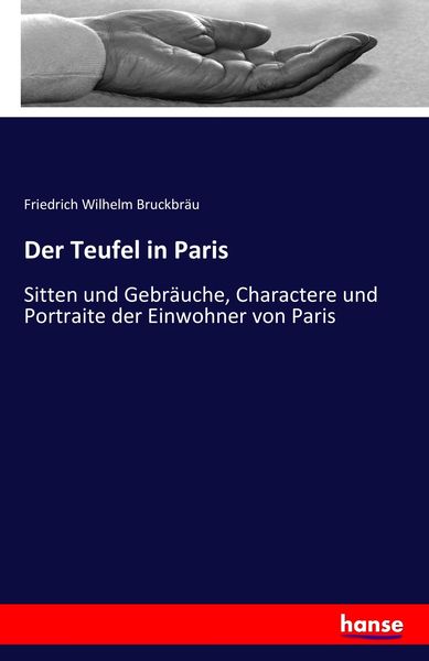 Der Teufel in Paris, Taschenbuch von Friedrich Wilhelm Bruckbräu, Hansebooks, 9783741132179