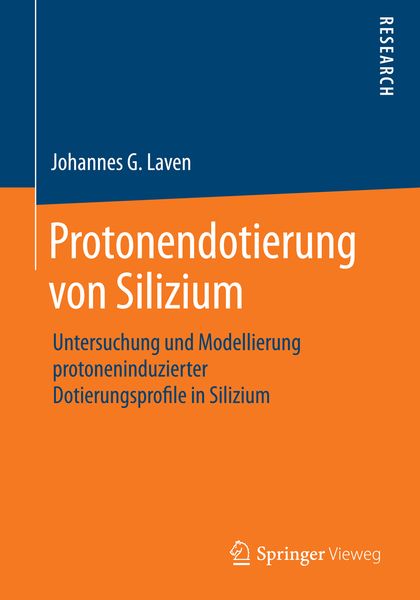 Protonendotierung von Silizium, Taschenbuch von Johannes G. Laven, Springer Fachmedien Wiesbaden GmbH, 978-3-658-07389-3