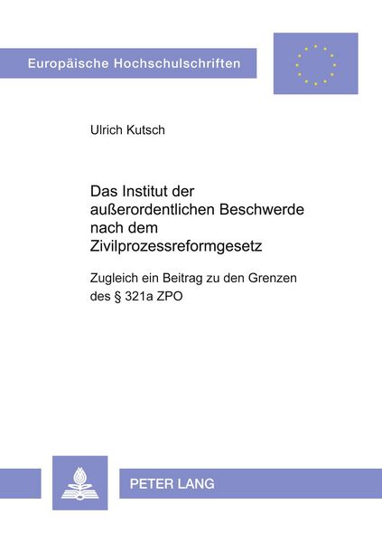 Produktbild: Das Institut der au&szlig;erordentlichen Beschwerde nach dem Zivilprozessreformgesetz